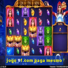 jogo 9f.com paga mesmo